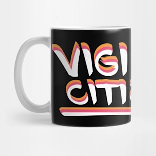 Vigilant citizen Mug